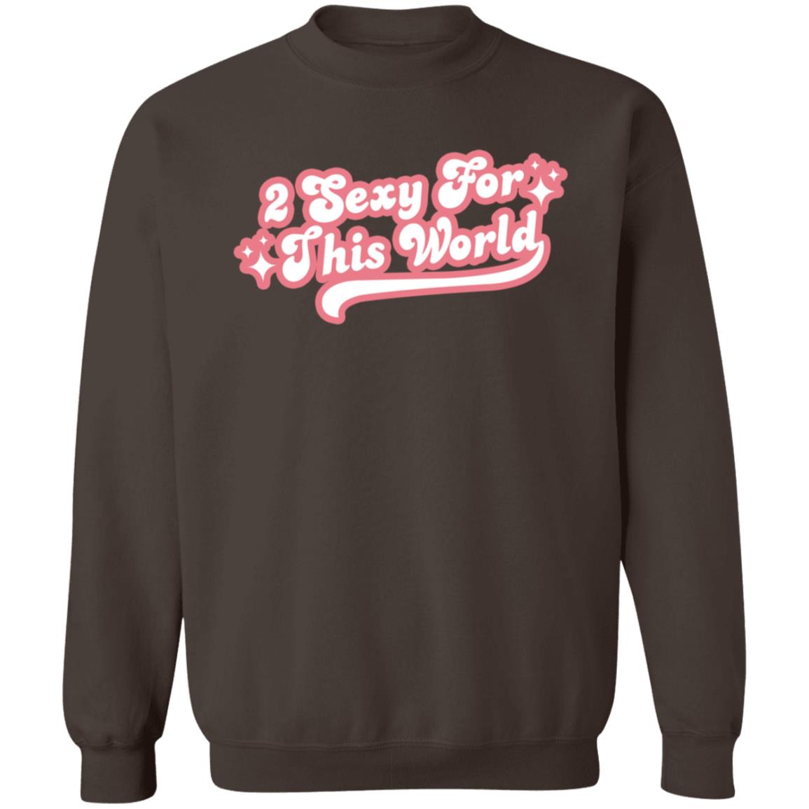 2 Sexy For This World T Shirt Barstoolsports Store 2 Sexy Shirt Hoodie Sweatshirt - Teechipus