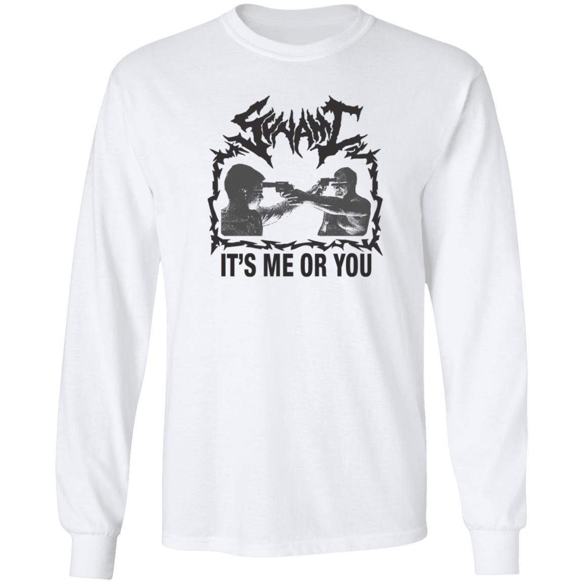 It's Me Or You Shirt Sunami It's Me Or You T Shirt Hoodie Sweatshirt - Teechipus