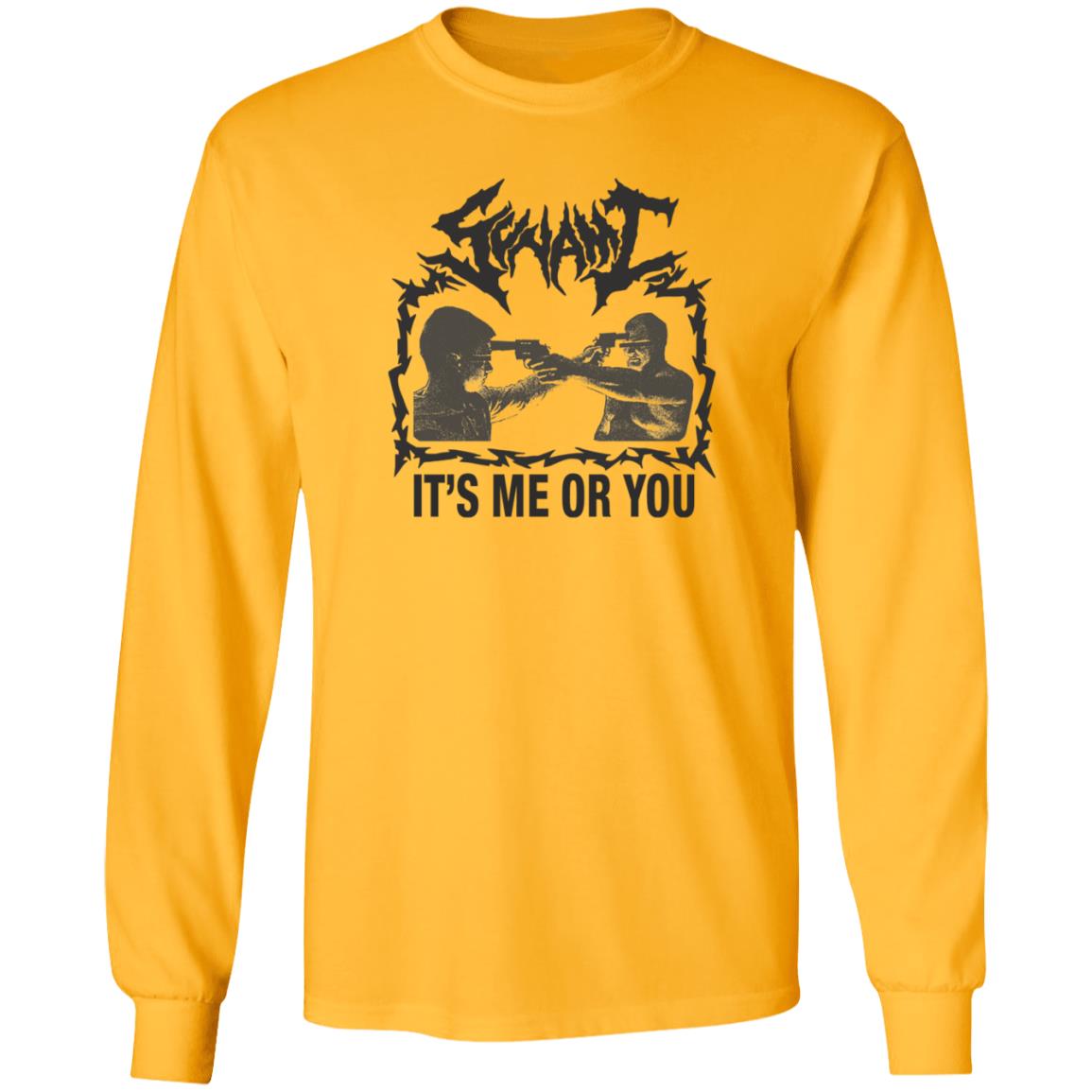 It's Me Or You Shirt Sunami It's Me Or You T Shirt Hoodie Sweatshirt - Teechipus