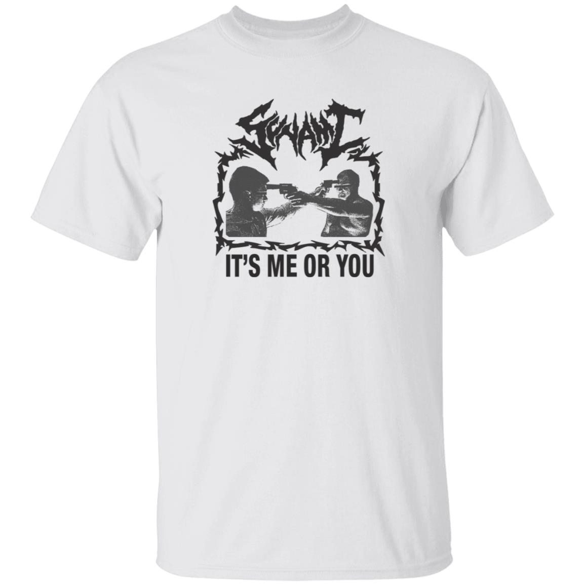 It's Me Or You Shirt Sunami It's Me Or You T Shirt Hoodie Sweatshirt - Teechipus