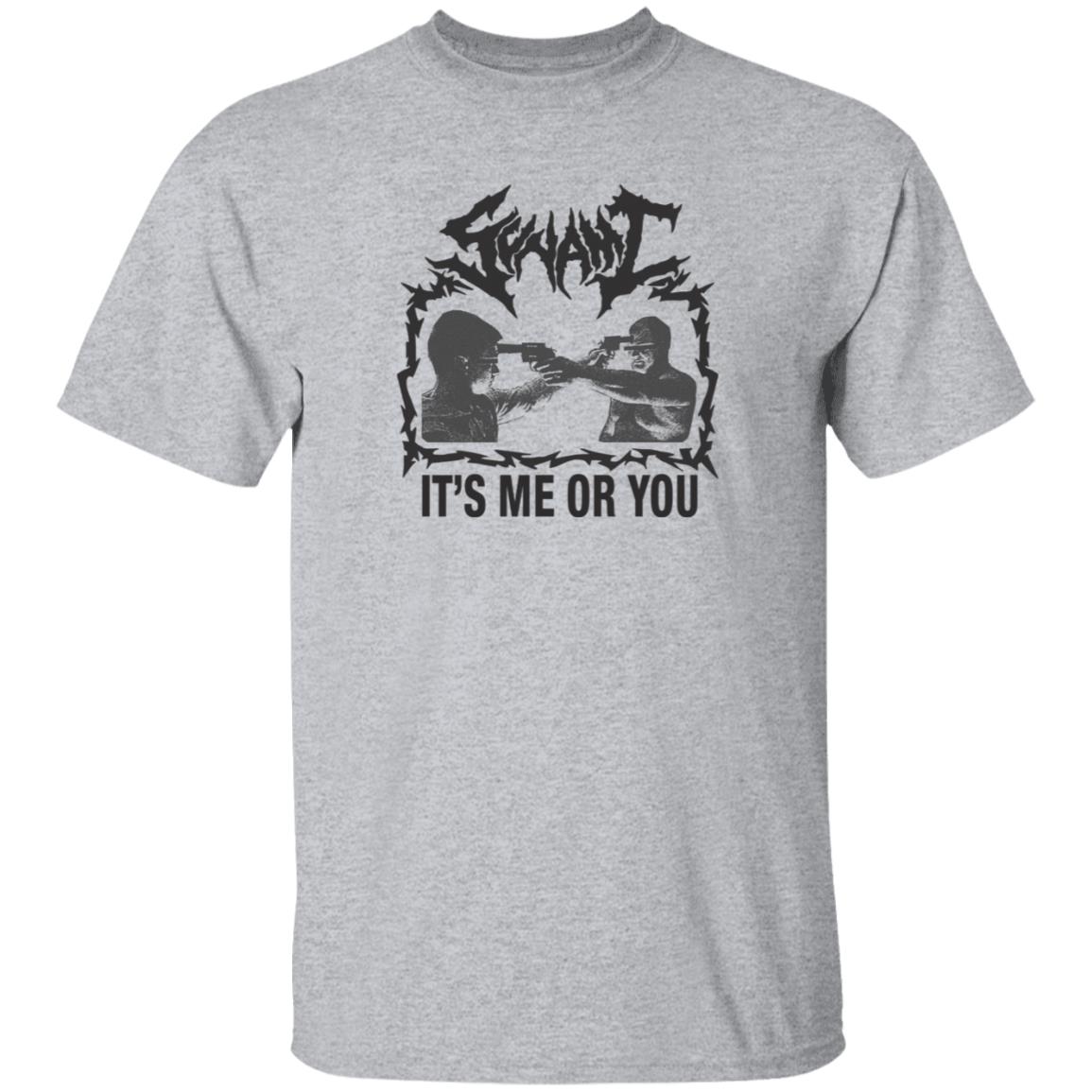 It's Me Or You Shirt Sunami It's Me Or You T Shirt Hoodie Sweatshirt - Teechipus