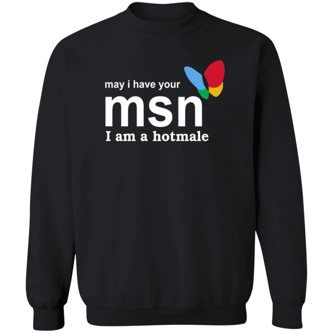 May I Have Your Msn I Am A Hotmale Shirt Compdadjokes May I Have Your Msn I Am A Hotmale Shirt - Teechipus