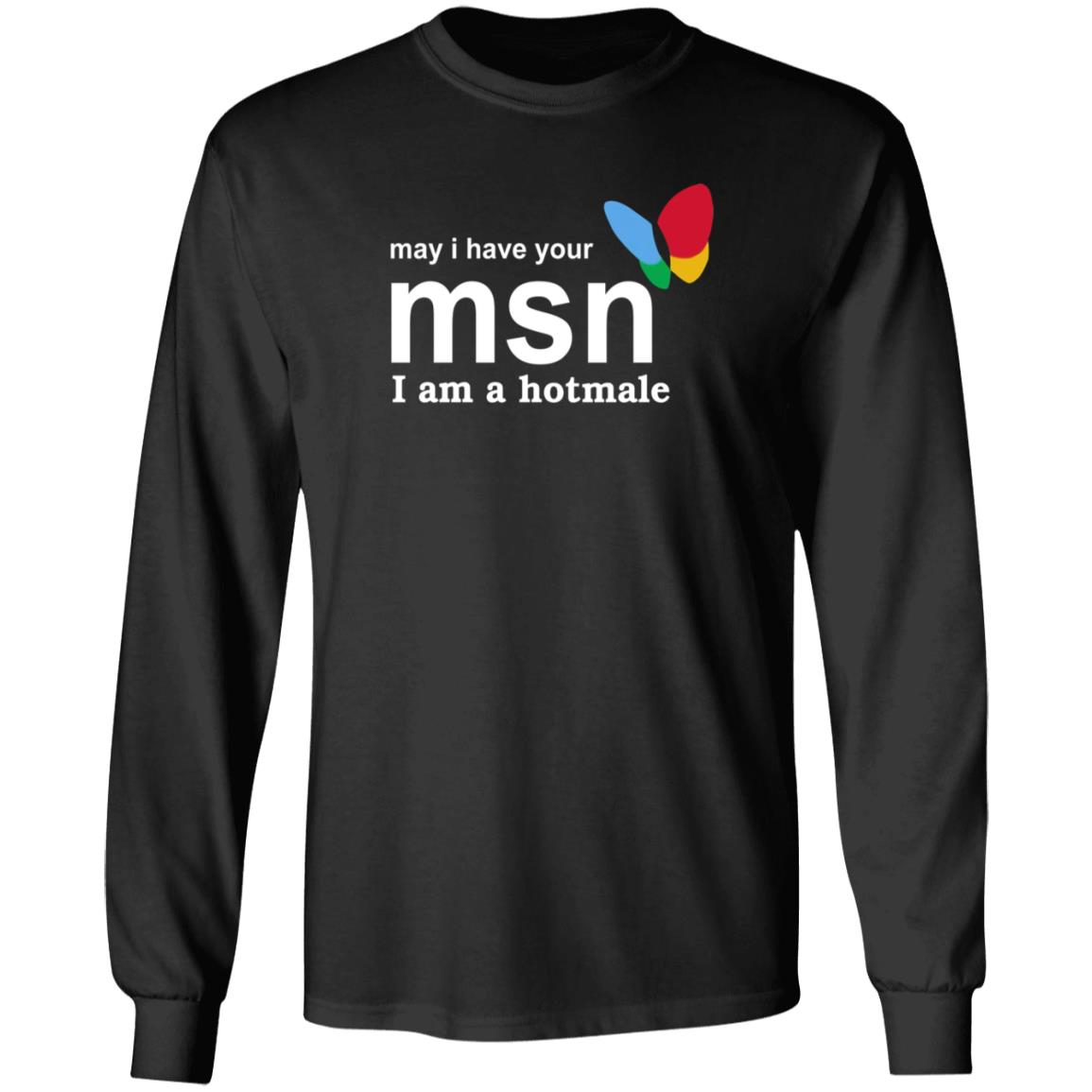May I Have Your Msn I Am A Hotmale Shirt Compdadjokes May I Have Your Msn I Am A Hotmale Shirt - Teechipus