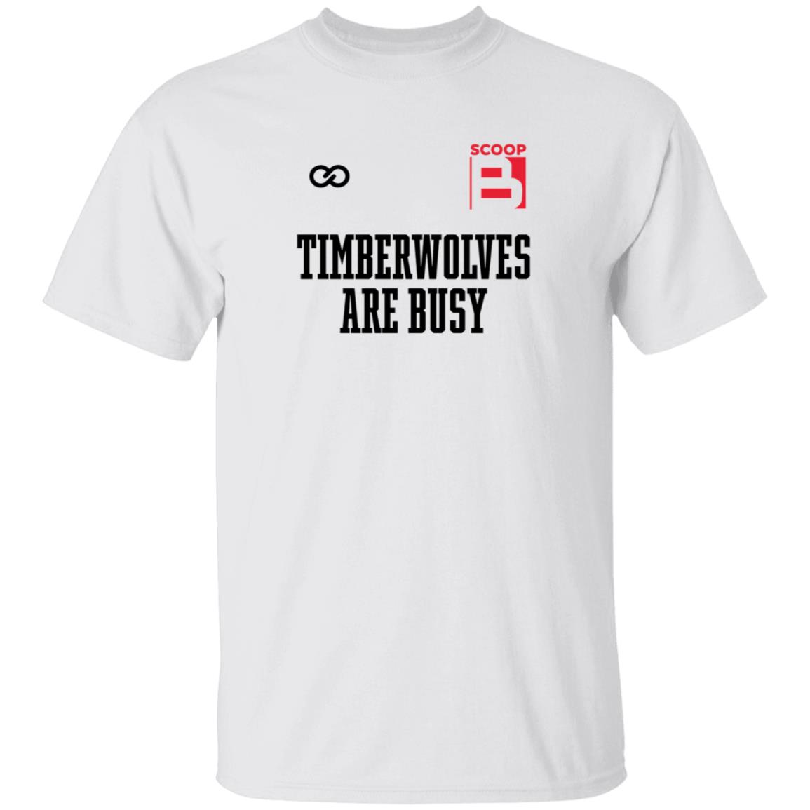 Scoop B Timberwolves Are Busy Shirt Wooter Shop Scoop B Timberwolves Are Busy Shirt - Teechipus