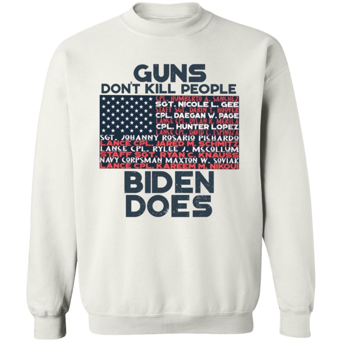 Guns Don't Kill People Biden Does Shirt Hoodie Sweatshirt - Teechipus