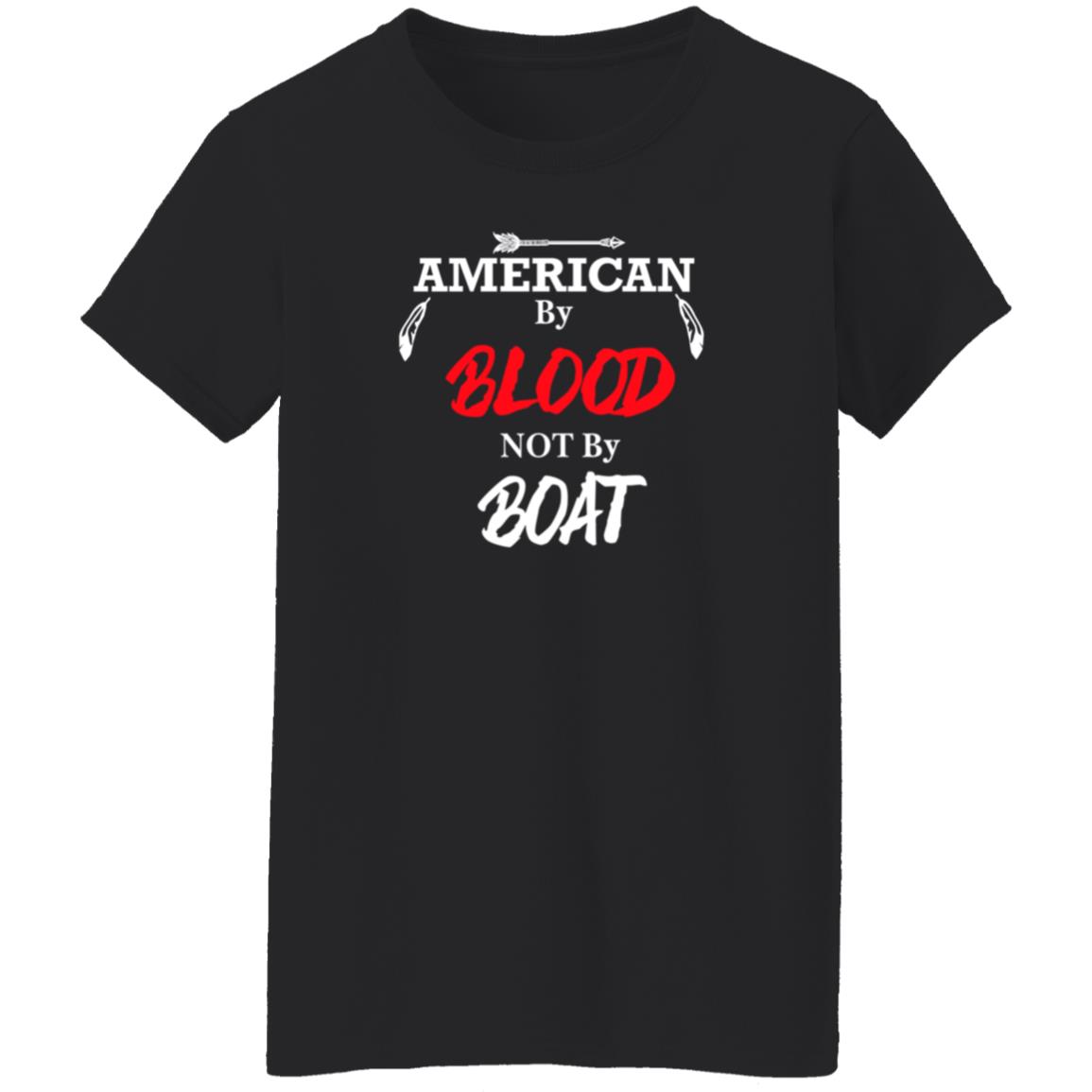 American By Blood Not By Boat Shirt Chrigga Charmin American By Blood Not By Boat Shirt - Teechipus