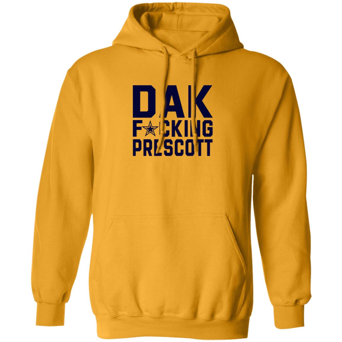 Dak Fucking Prescott Shirt Cowboys Football Dak Fucking Prescott Shirt Hoodie - Teechipus