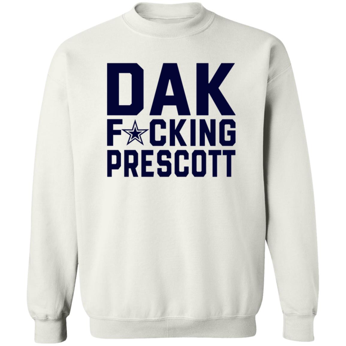Dak Fucking Prescott Shirt Cowboys Football Dak Fucking Prescott Shirt Hoodie - Teechipus