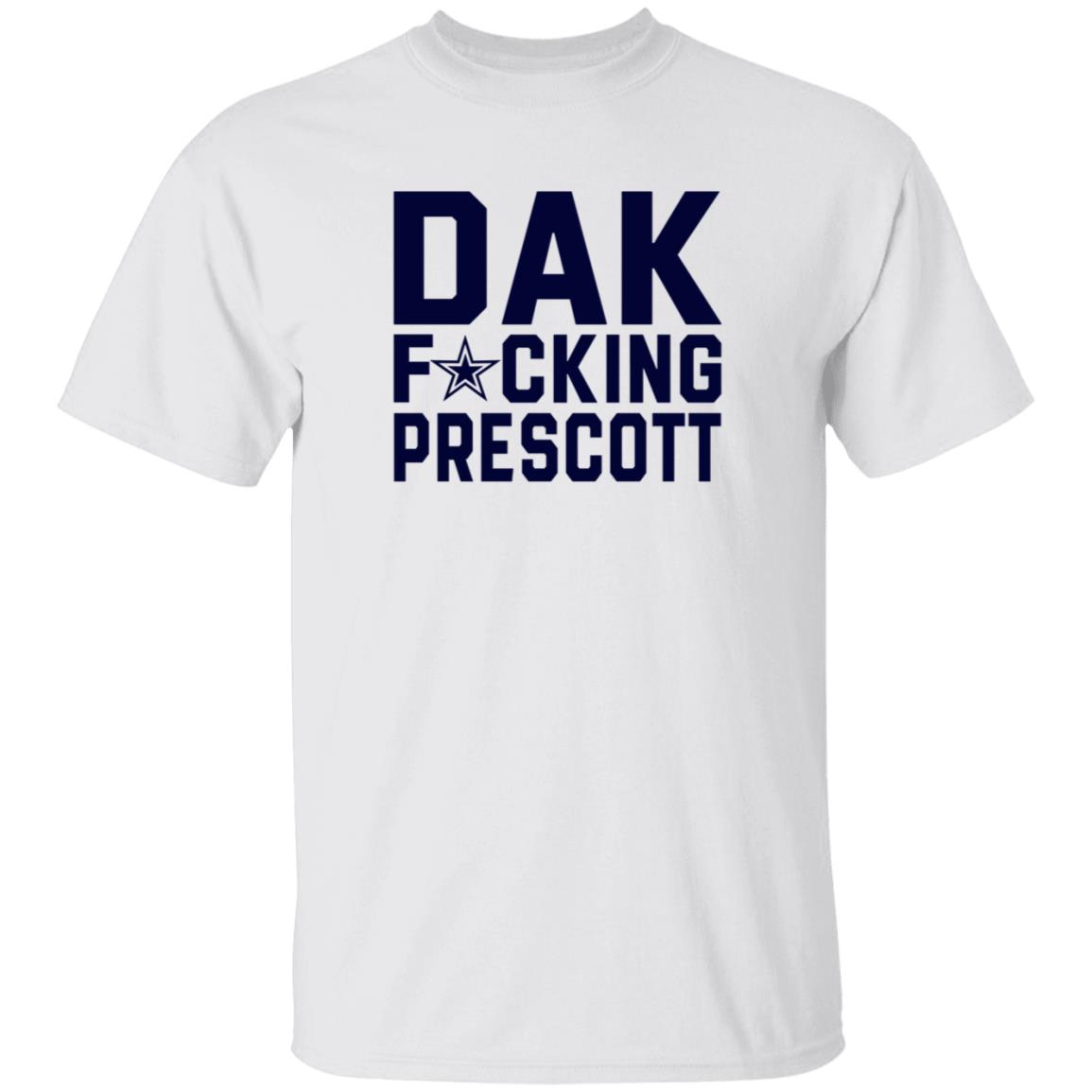 Dak Fucking Prescott Shirt Cowboys Football Dak Fucking Prescott Shirt Hoodie - Teechipus