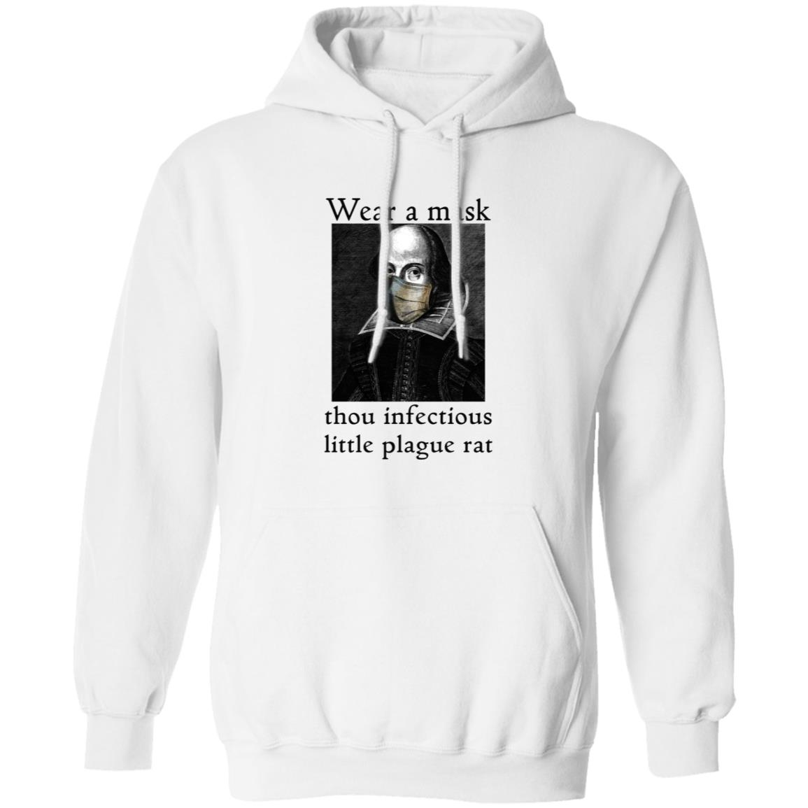 Wear A Mask Infectious Plague Rat Shakespeare Shirt Hoodie - Teechipus