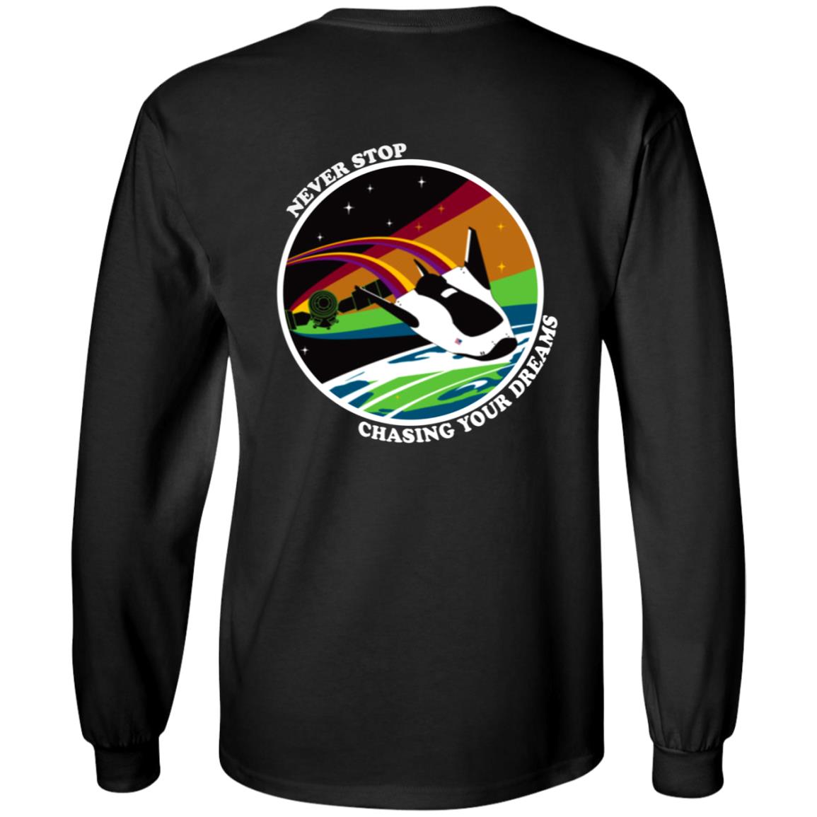 Never Stop Chasing Your Dreams Shirt Hoodie Sweatshirt - Teechipus