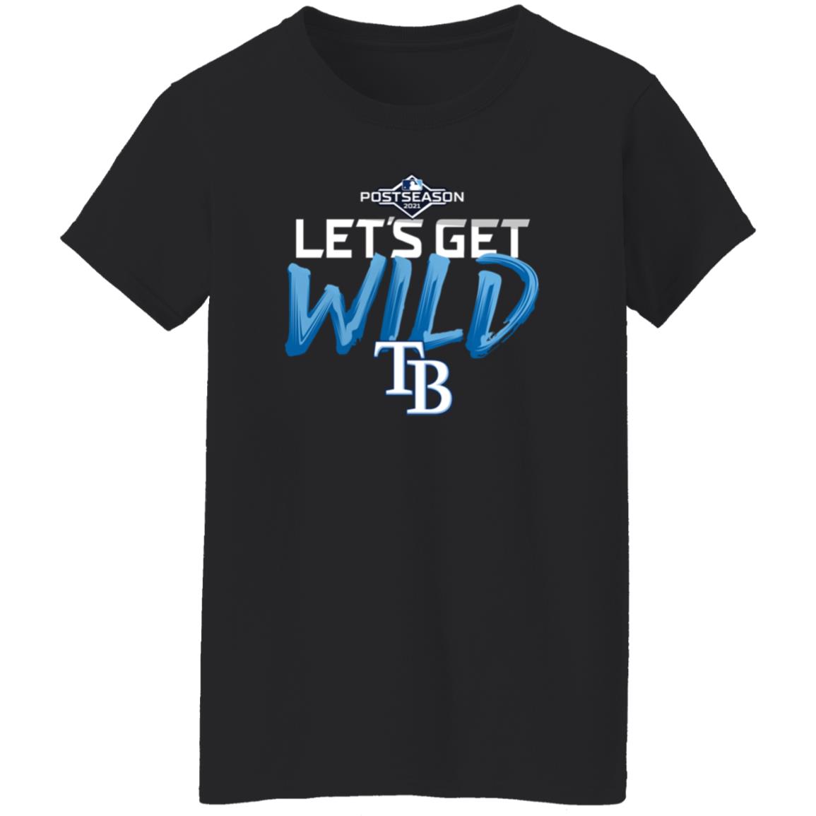 Let's Get Wild Tampa Bay Rays Shirt - Teechipus