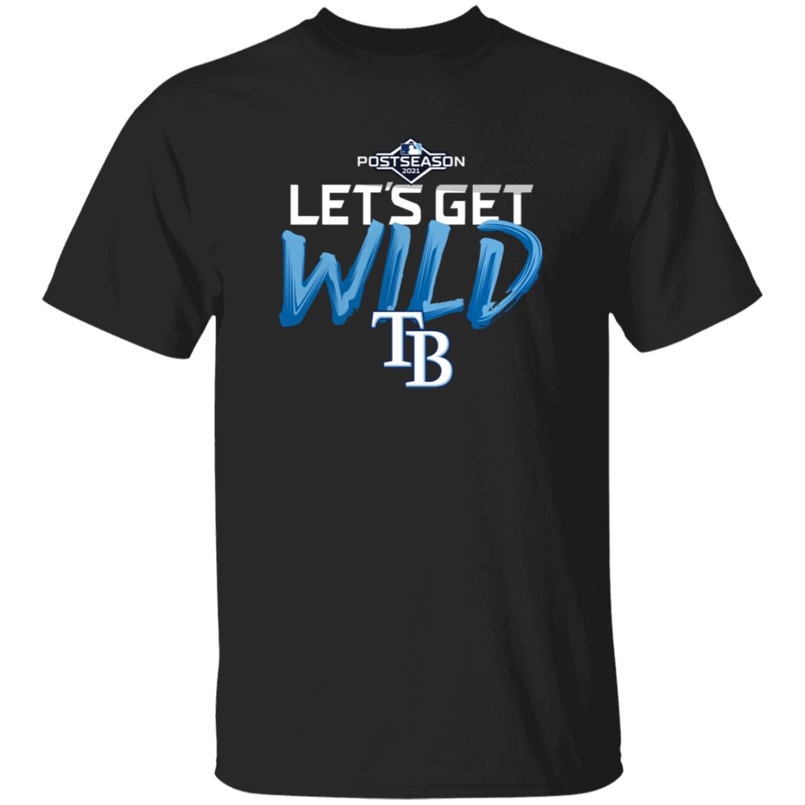 Let's Get Wild Tampa Bay Rays Shirt - Teechipus