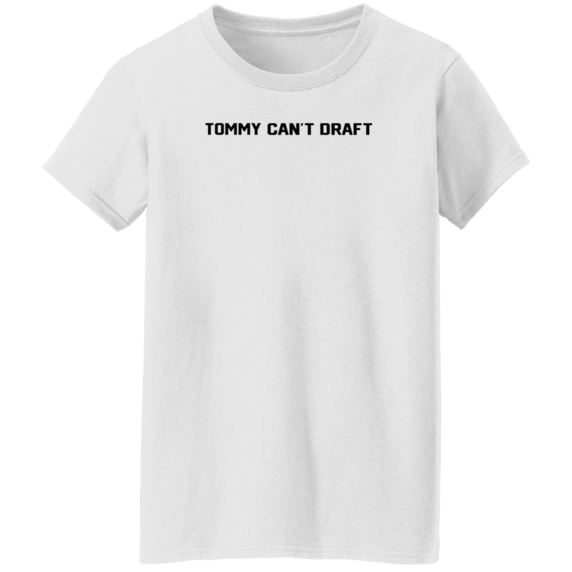 Tommy Can't Draft Shirt Hoodie Sweatshirt Threefourtwo Productions - Teechipus