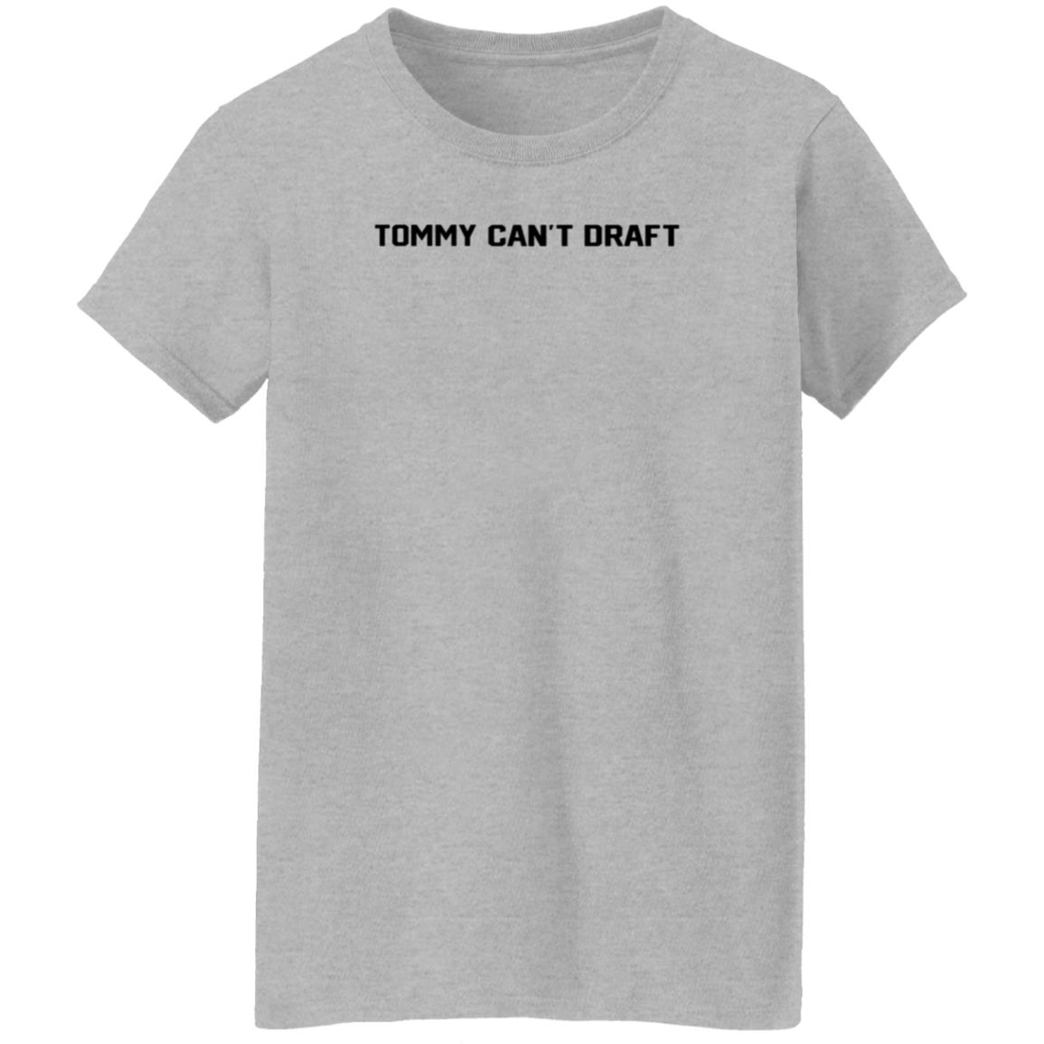 Tommy Can't Draft Shirt Hoodie Sweatshirt Threefourtwo Productions - Teechipus
