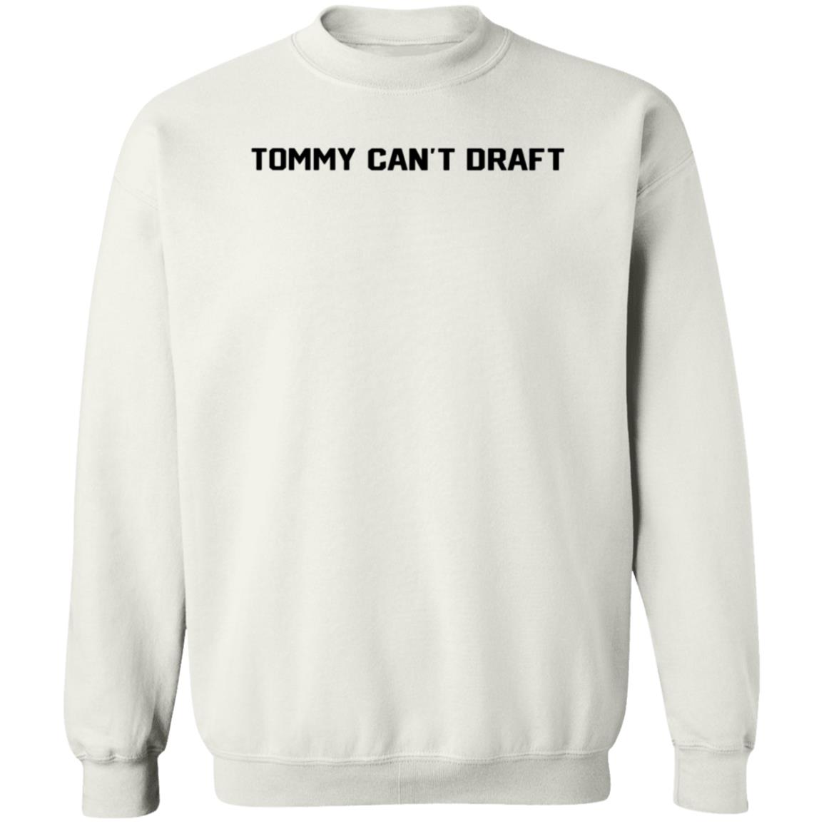 Tommy Can't Draft Shirt Hoodie Sweatshirt Threefourtwo Productions - Teechipus