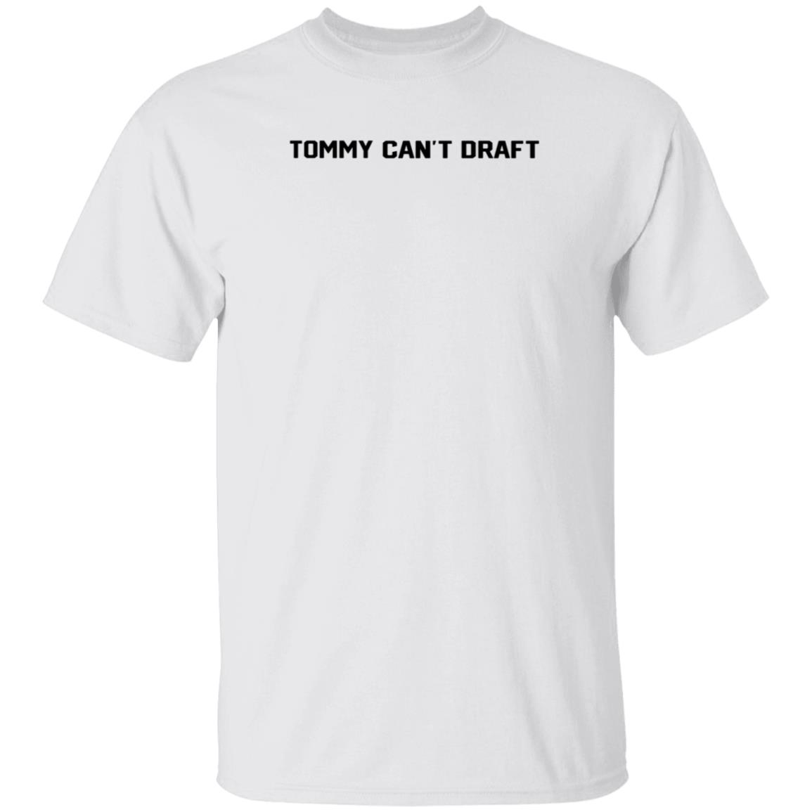 Tommy Can't Draft Shirt Hoodie Sweatshirt Threefourtwo Productions - Teechipus