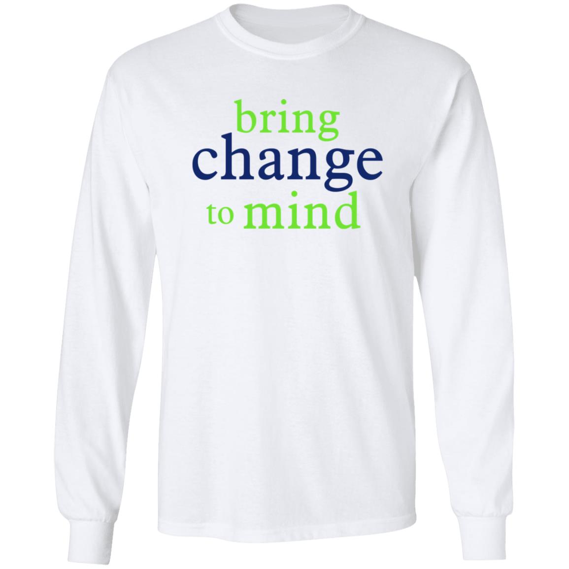 Glenn Close Bring Change To Mind Shirt - Teechipus