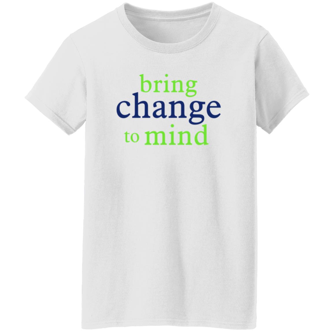 Glenn Close Bring Change To Mind Shirt - Teechipus