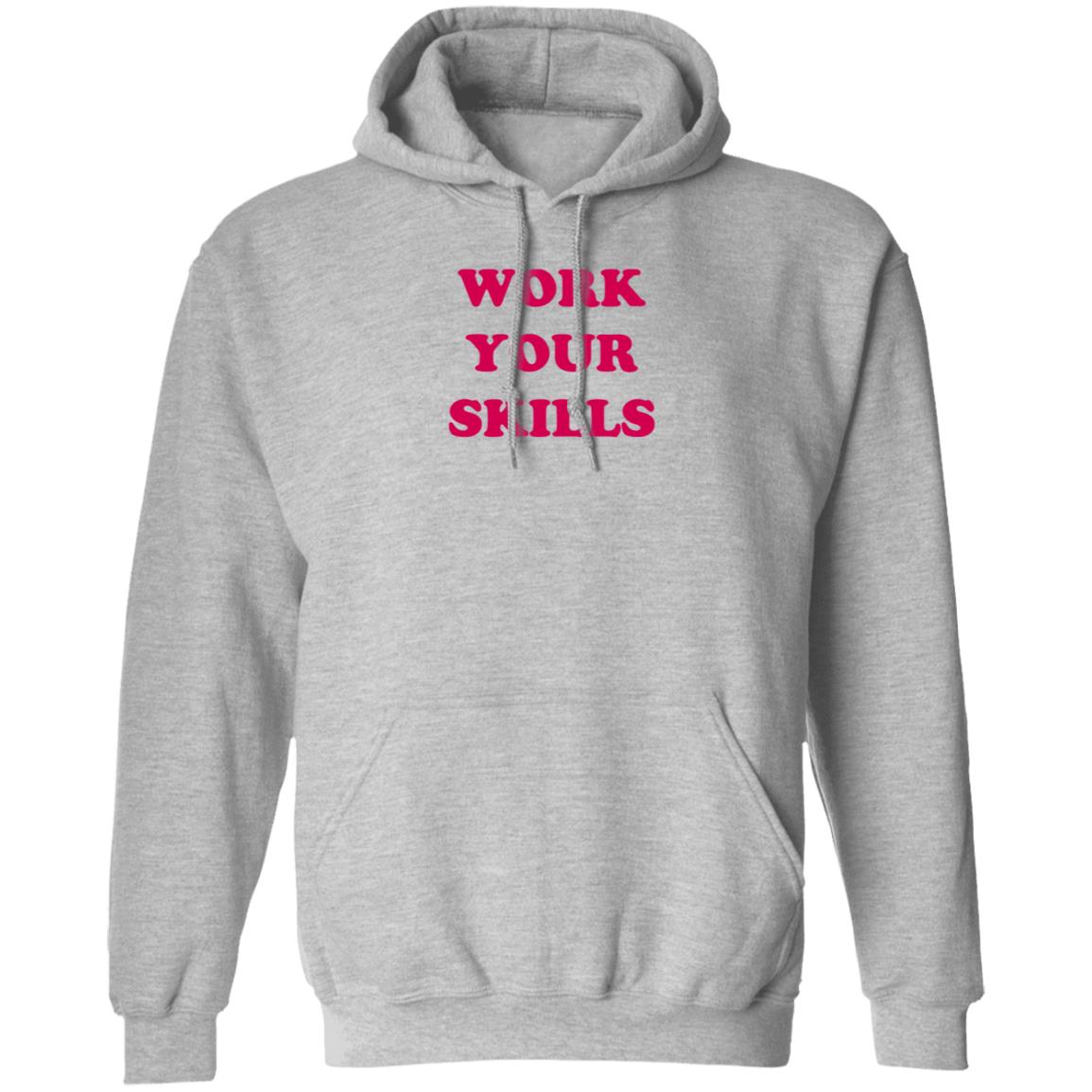 Work Your Skills Shirt Jon Heder Work Your Skills Shirt Hoodie - Teechipus