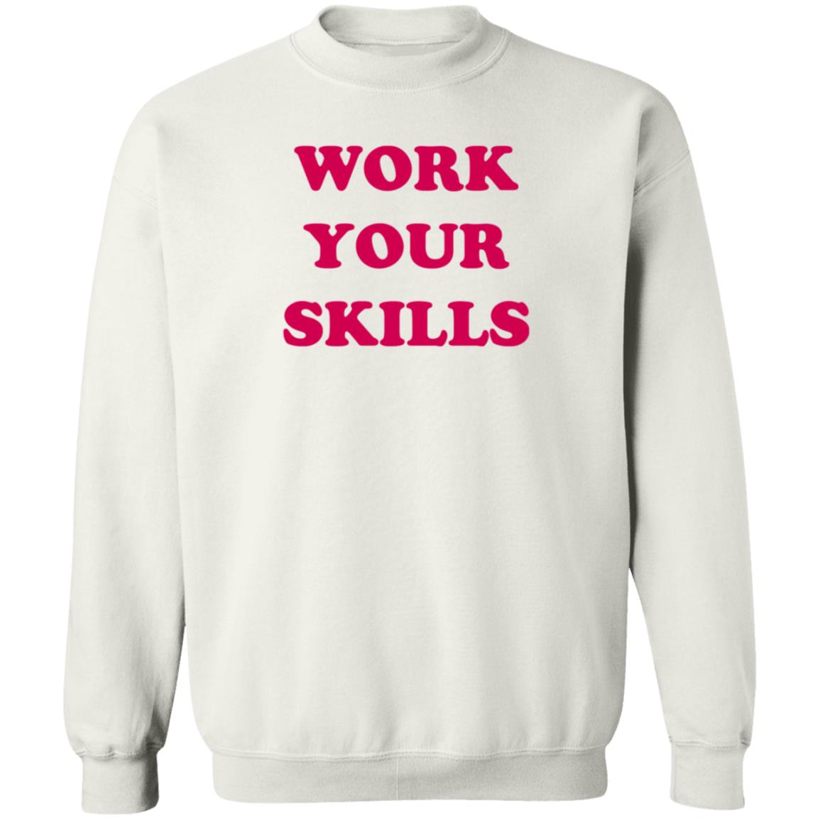 Work Your Skills Shirt Jon Heder Work Your Skills Shirt Hoodie - Teechipus