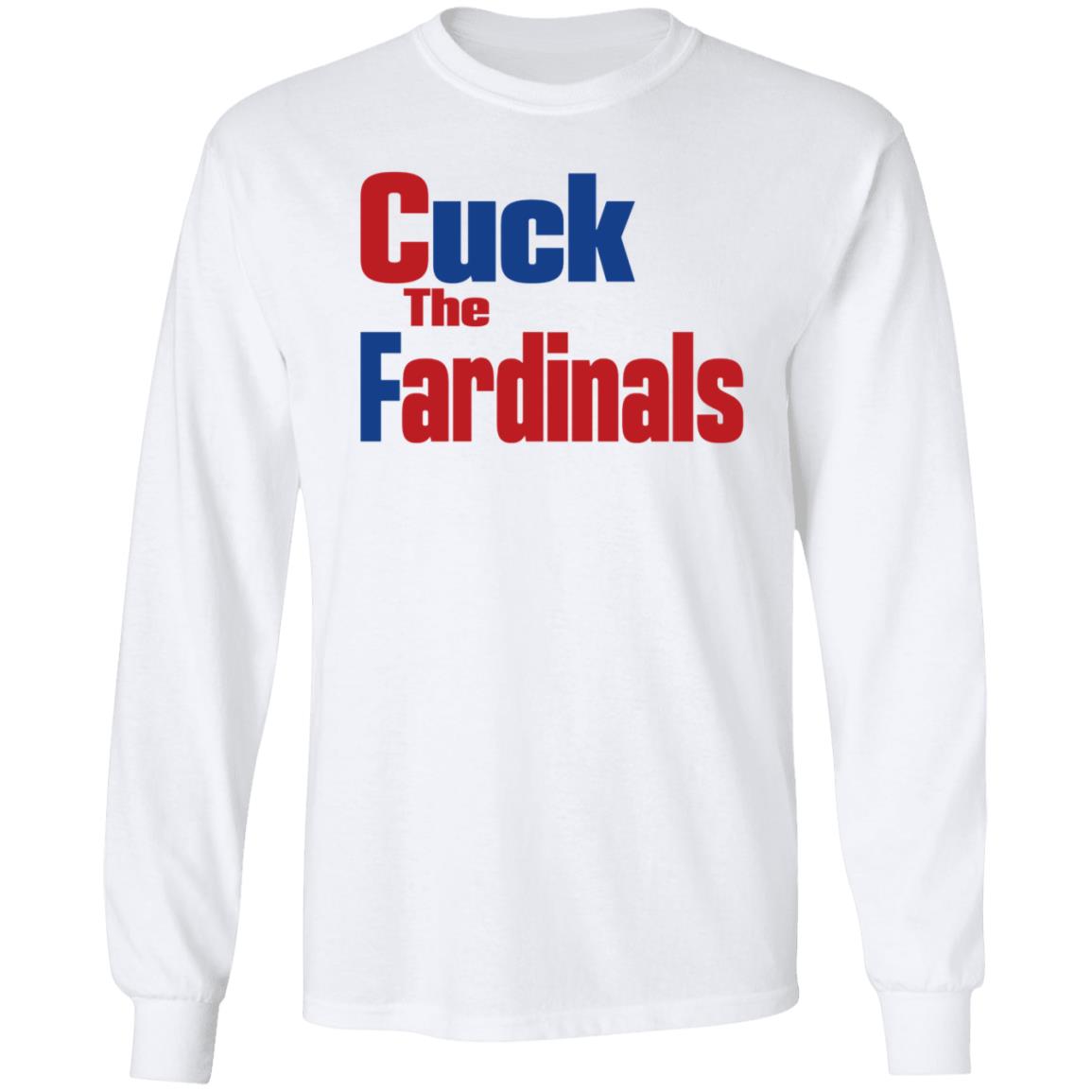 Cuck The Fardinals Shirt Mark Mcgwire Era Cardinals Cuck The Fardinals Shirt Hoodie Sweatshirt - Teechipus