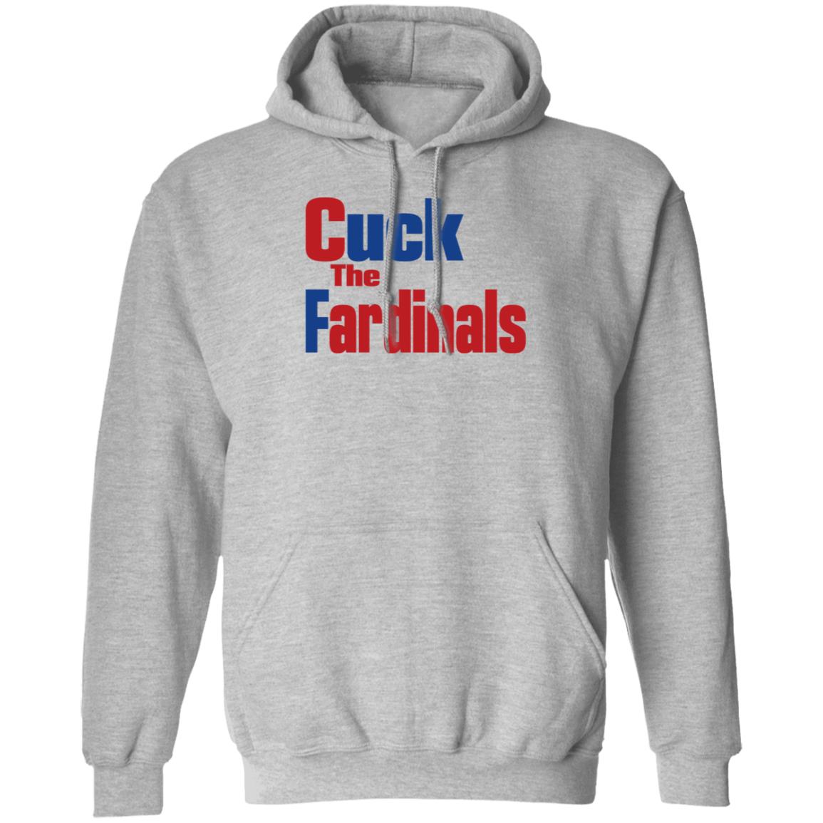 Cuck The Fardinals Shirt Mark Mcgwire Era Cardinals Cuck The Fardinals Shirt Hoodie Sweatshirt - Teechipus