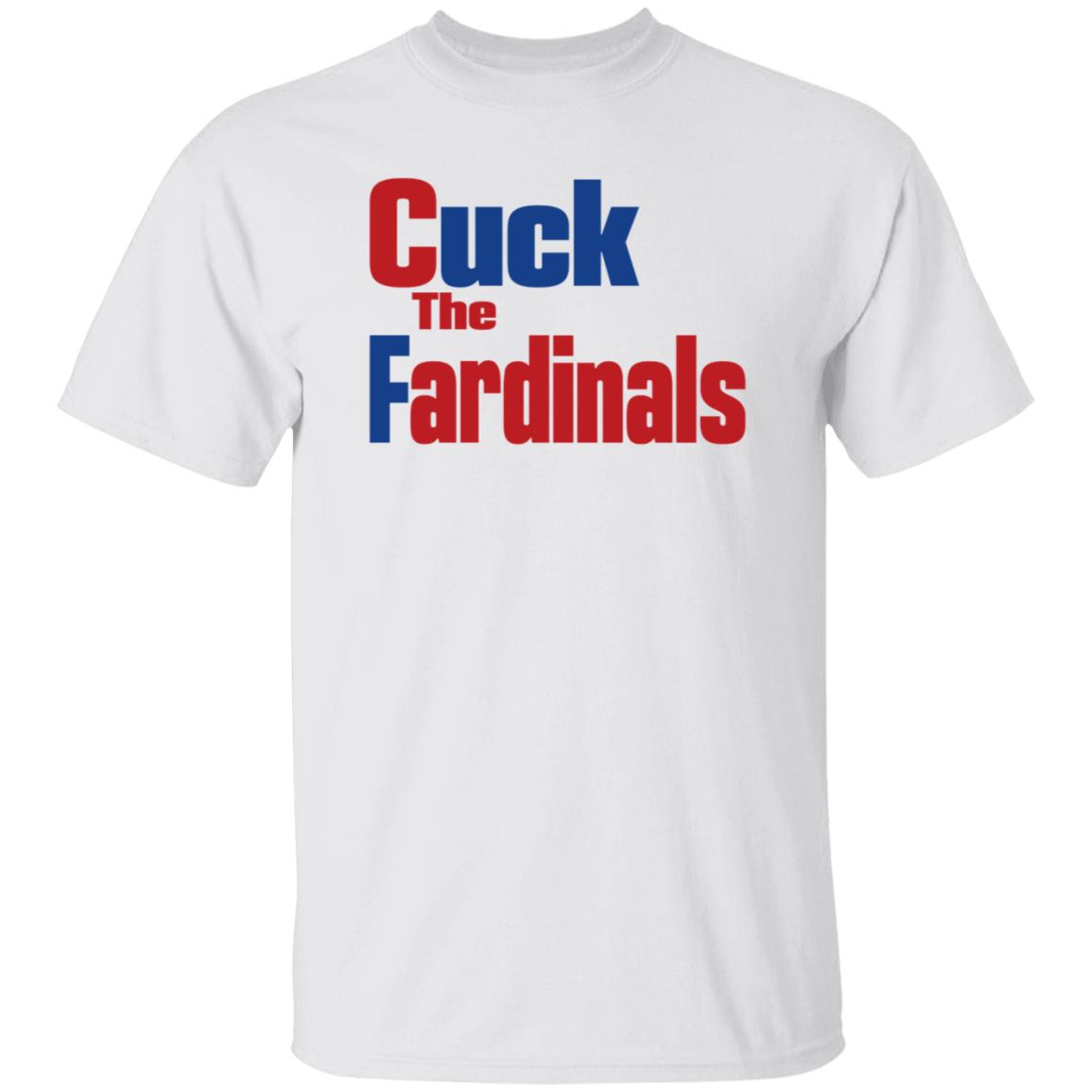 Cuck The Fardinals Shirt Mark Mcgwire Era Cardinals Cuck The Fardinals Shirt Hoodie Sweatshirt - Teechipus
