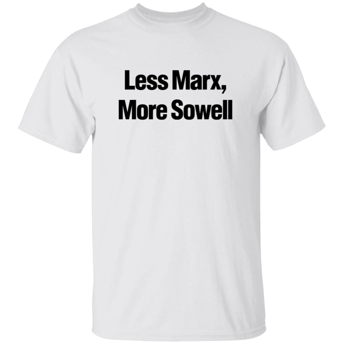 Less Marx More Sowell Shirt Liberal Not Lefty Less Marx More Sowell Shirt Hoodie Sweatshirt - Teechipus