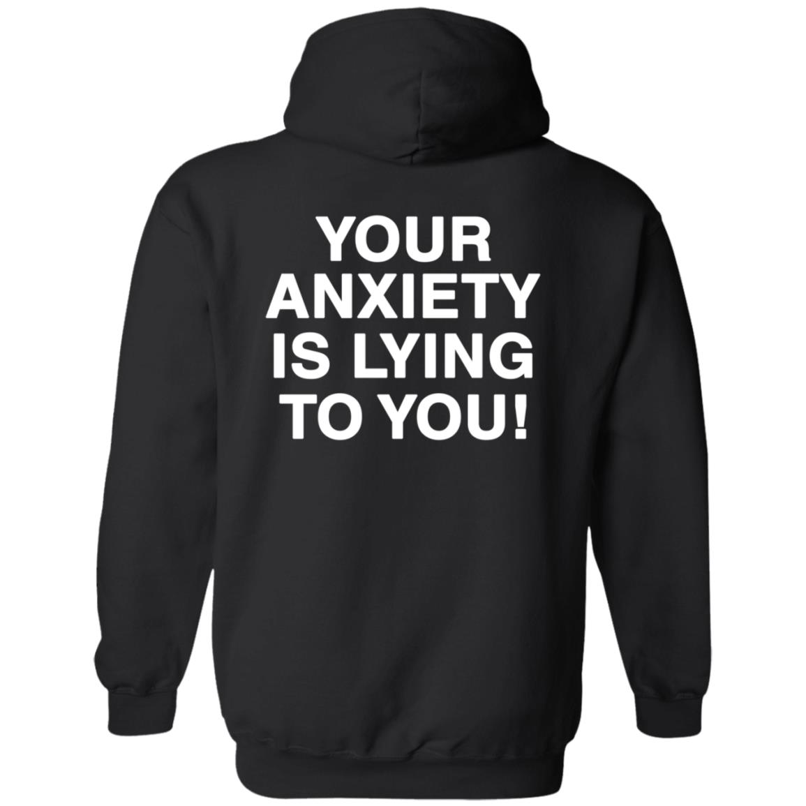 Your Anxiety Is Lying To You Hoodie Werenotreallystrangers Hoodie Shirt Sweatshirt - Teechipus