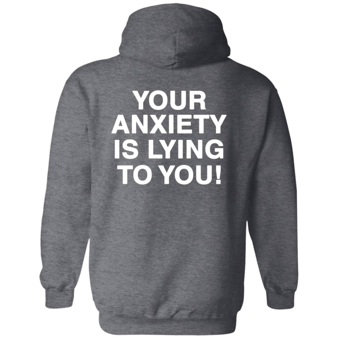 Your Anxiety Is Lying To You Hoodie Werenotreallystrangers Hoodie Shirt Sweatshirt - Teechipus