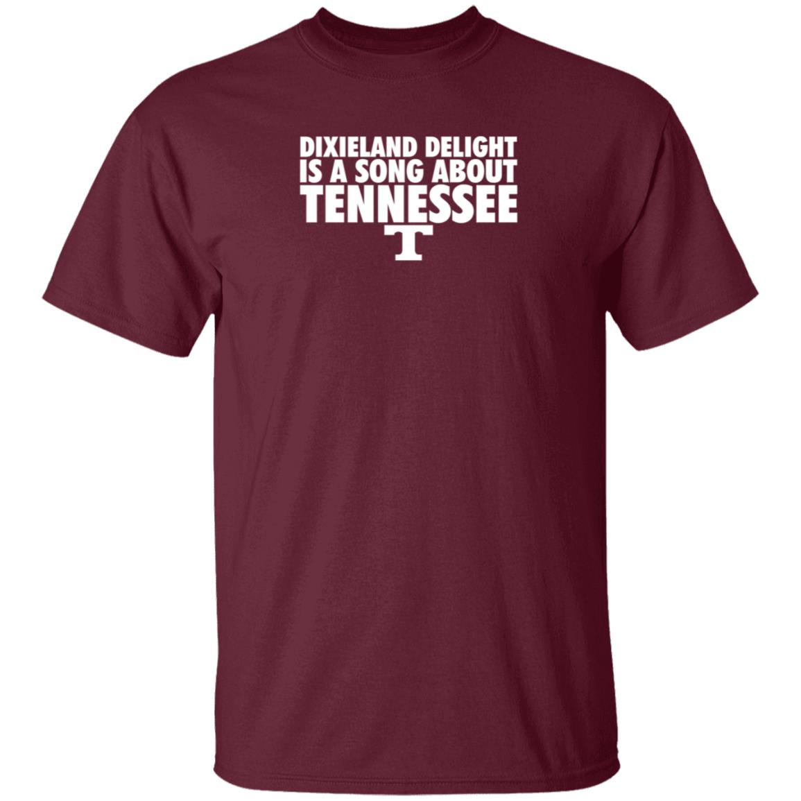 Dixieland Delight Is A Song About Tennessee T Shirt Hoodie - Teechipus