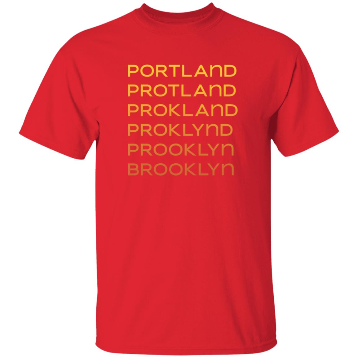 Portland Protland Prokland Proklynd Prooklyn Brooklyn Shirt - Teechipus