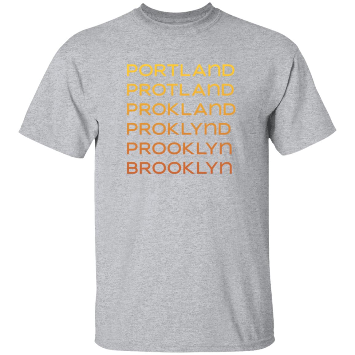 Portland Protland Prokland Proklynd Prooklyn Brooklyn Shirt - Teechipus