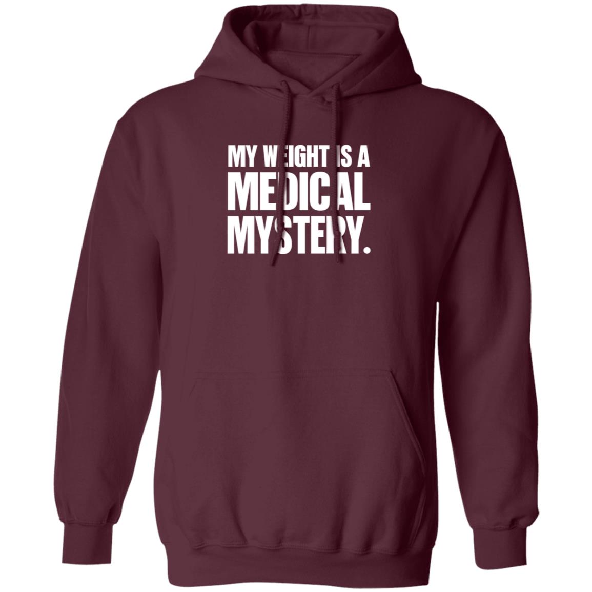 My Weight Is A Medical Mystery Shirt Hoodie - Teechipus