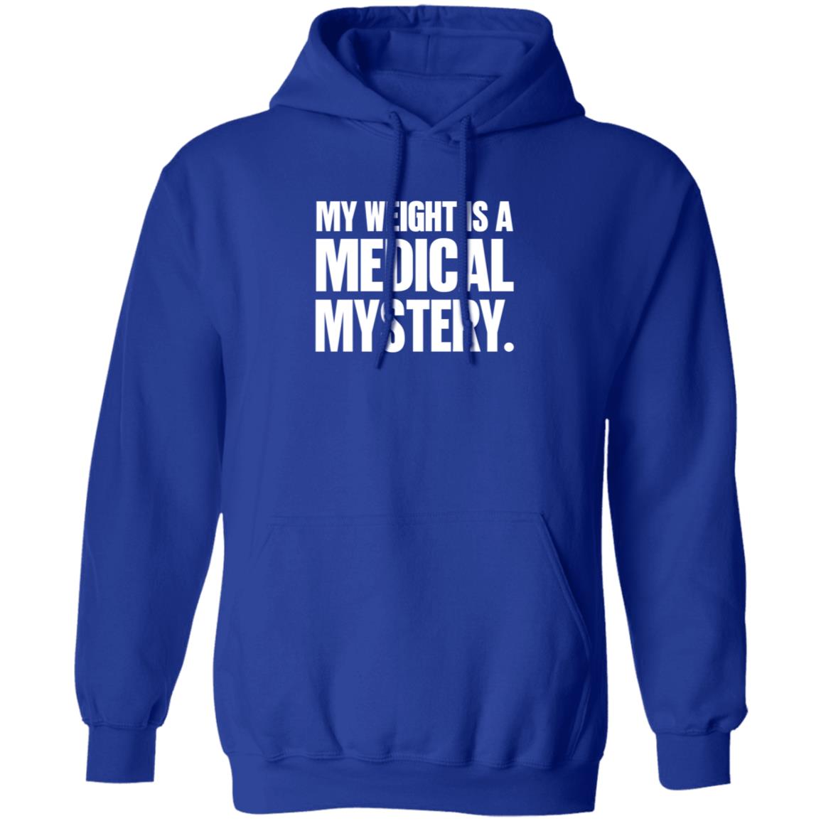 My Weight Is A Medical Mystery Shirt Hoodie - Teechipus