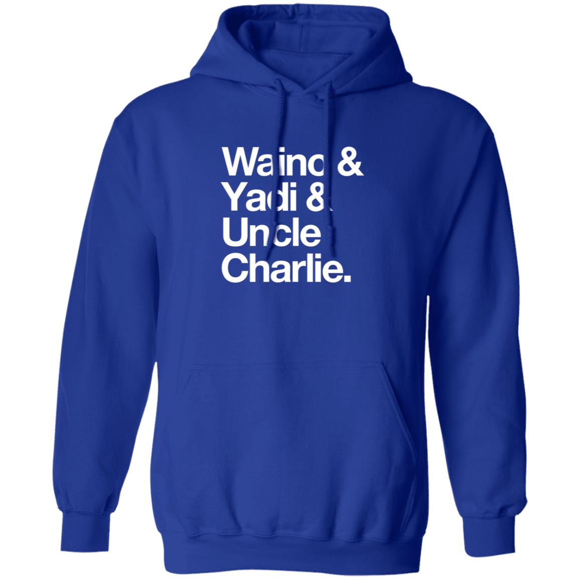 Waino Yadi Uncle Charlie Shirt Sarahanne1212 Waino Yadi Uncle Charlie Shirt Hoodie Sweatshirt - Teechipus