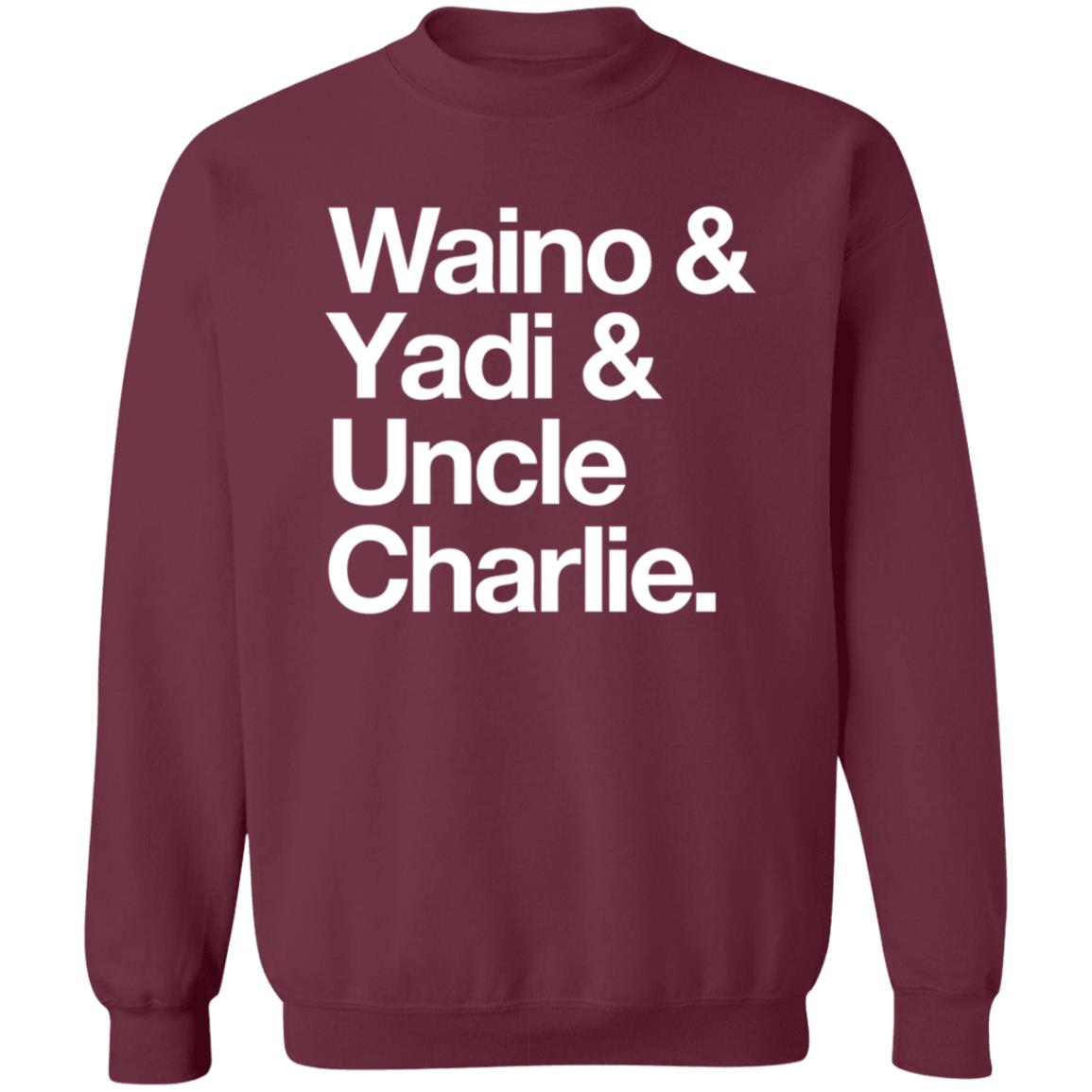 Waino Yadi Uncle Charlie Shirt Sarahanne1212 Waino Yadi Uncle Charlie Shirt Hoodie Sweatshirt - Teechipus