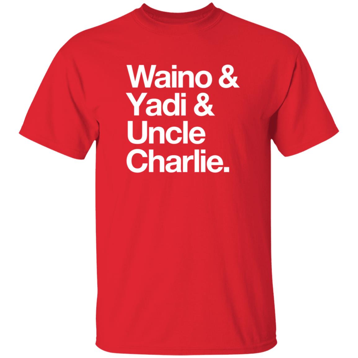 Waino Yadi Uncle Charlie Shirt Sarahanne1212 Waino Yadi Uncle Charlie Shirt Hoodie Sweatshirt - Teechipus