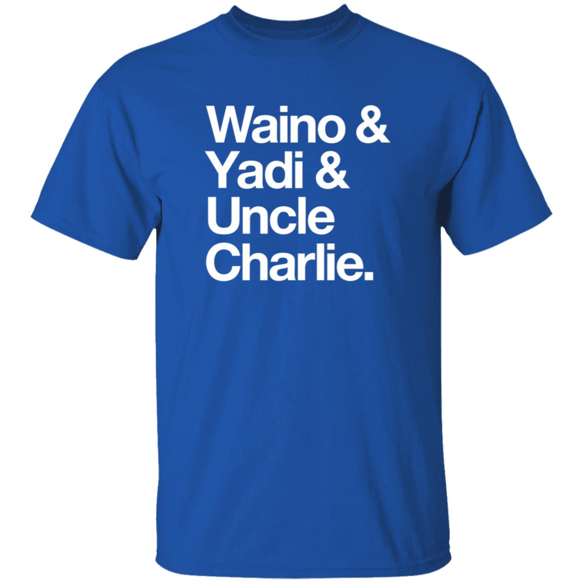 Waino Yadi Uncle Charlie Shirt Sarahanne1212 Waino Yadi Uncle Charlie Shirt Hoodie Sweatshirt - Teechipus