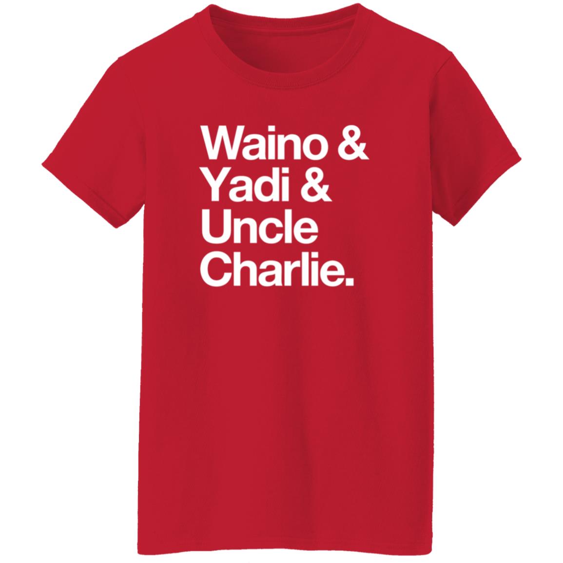 Waino Yadi Uncle Charlie Shirt Sarahanne1212 Waino Yadi Uncle Charlie Shirt Hoodie Sweatshirt - Teechipus