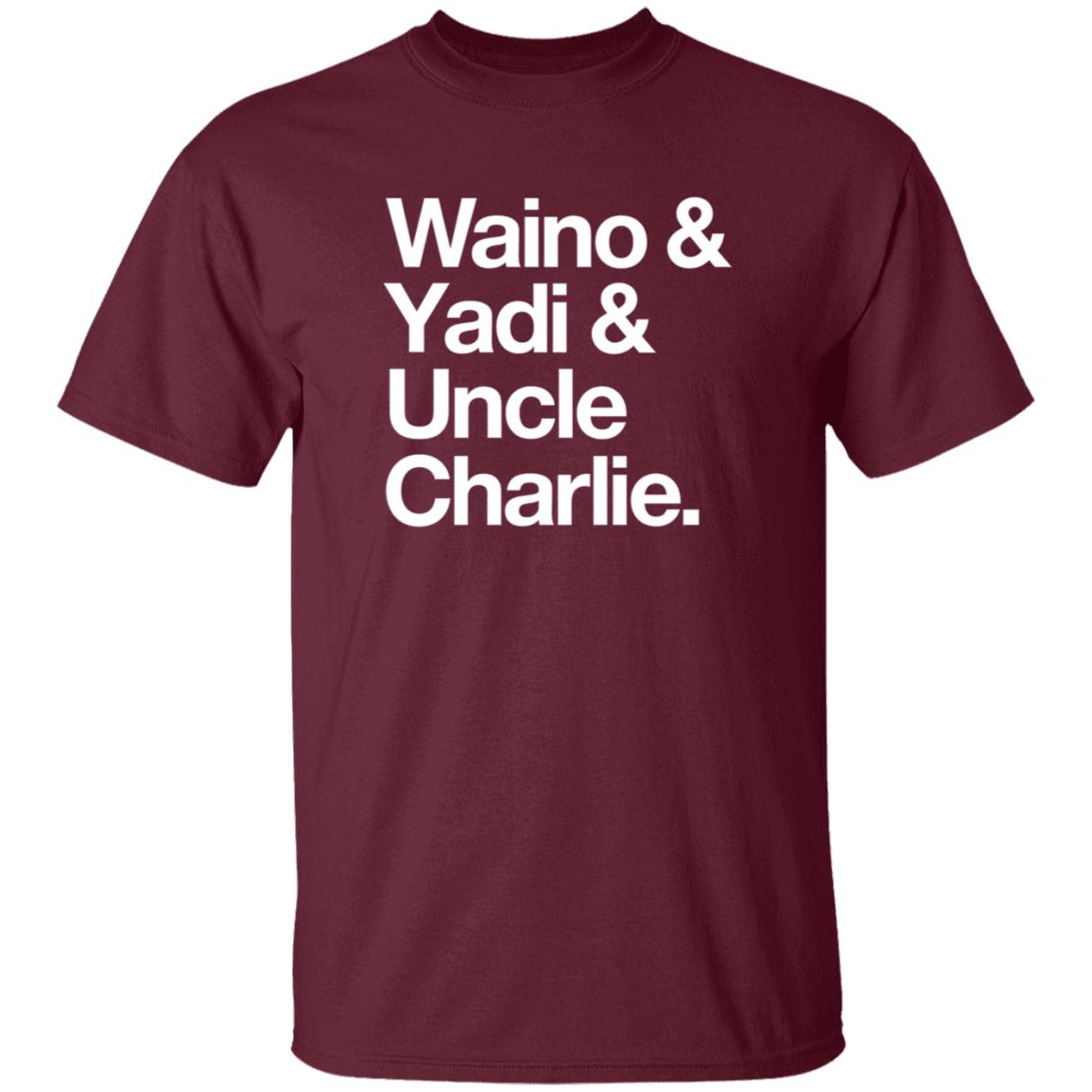 Waino Yadi Uncle Charlie Shirt Sarahanne1212 Waino Yadi Uncle Charlie Shirt Hoodie Sweatshirt - Teechipus