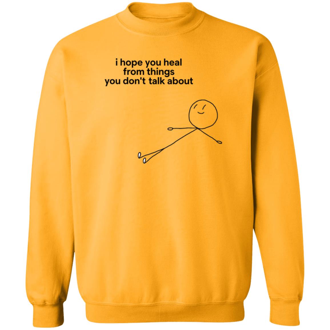 I Hope You Heal From The Things You Don't Talk About Shirt - Teechipus