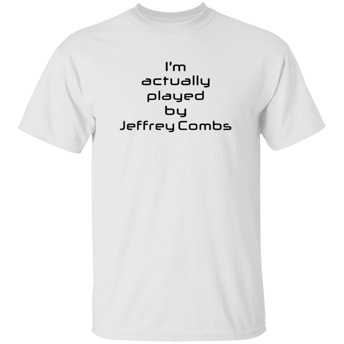 I'm Actually Played By Jeffrey Combs Shirt Heninahat Merch Jeffrey Combs Shirt - Teechipus