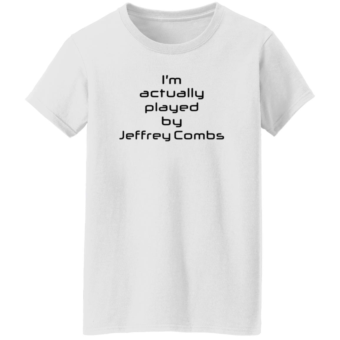 I'm Actually Played By Jeffrey Combs Shirt Heninahat Merch Jeffrey Combs Shirt - Teechipus