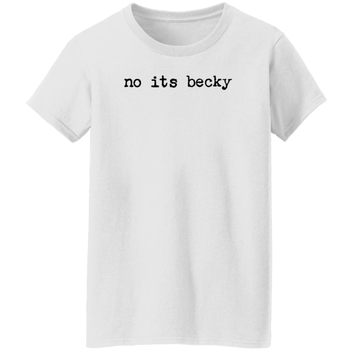 Taylor Swift No Its Becky Shirt - Teechipus