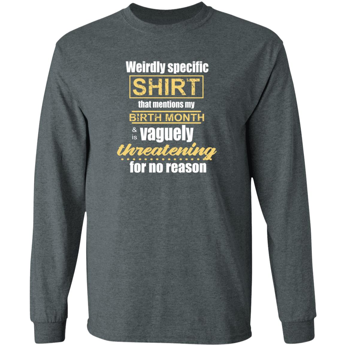 Weirdly Specific Shirt That Mentions My Birth Month Shirt - Teechipus