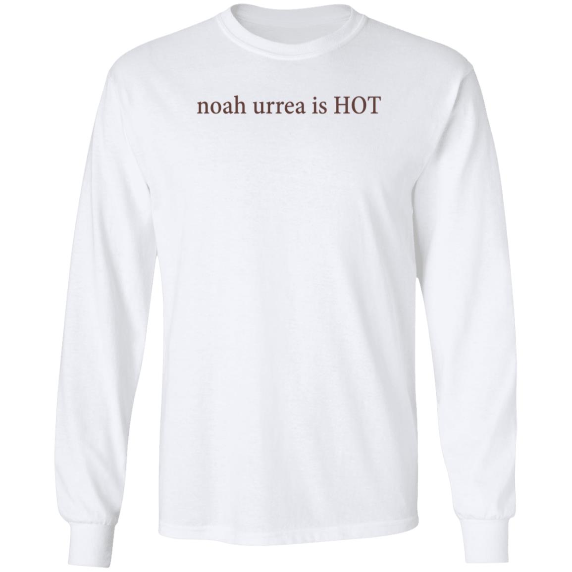 Noah Urrea Is Hot Shirt Hoodie Sweatshirt - Teechipus