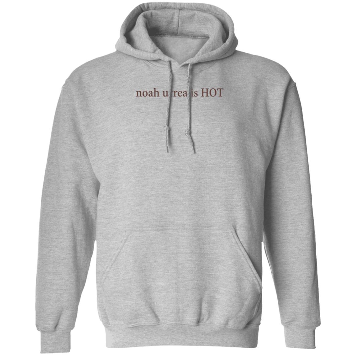 Noah Urrea Is Hot Shirt Hoodie Sweatshirt - Teechipus