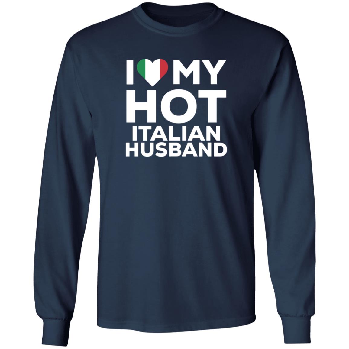I Love My Hot Italian Husband Shirt Cereza I Love My Hot Italian Husband Shirt - Teechipus